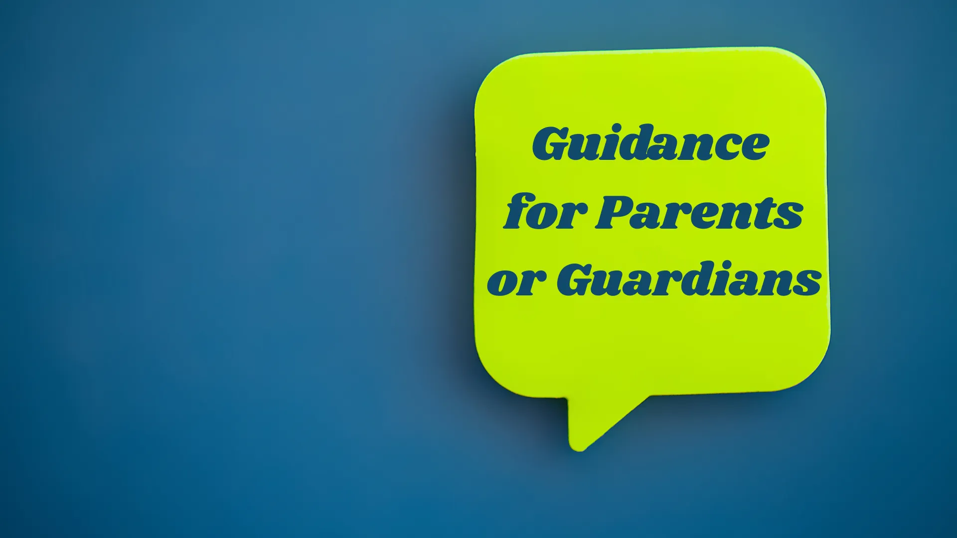 "Guidance for Parents or Guardians" written in a green speech bubble on a blue background