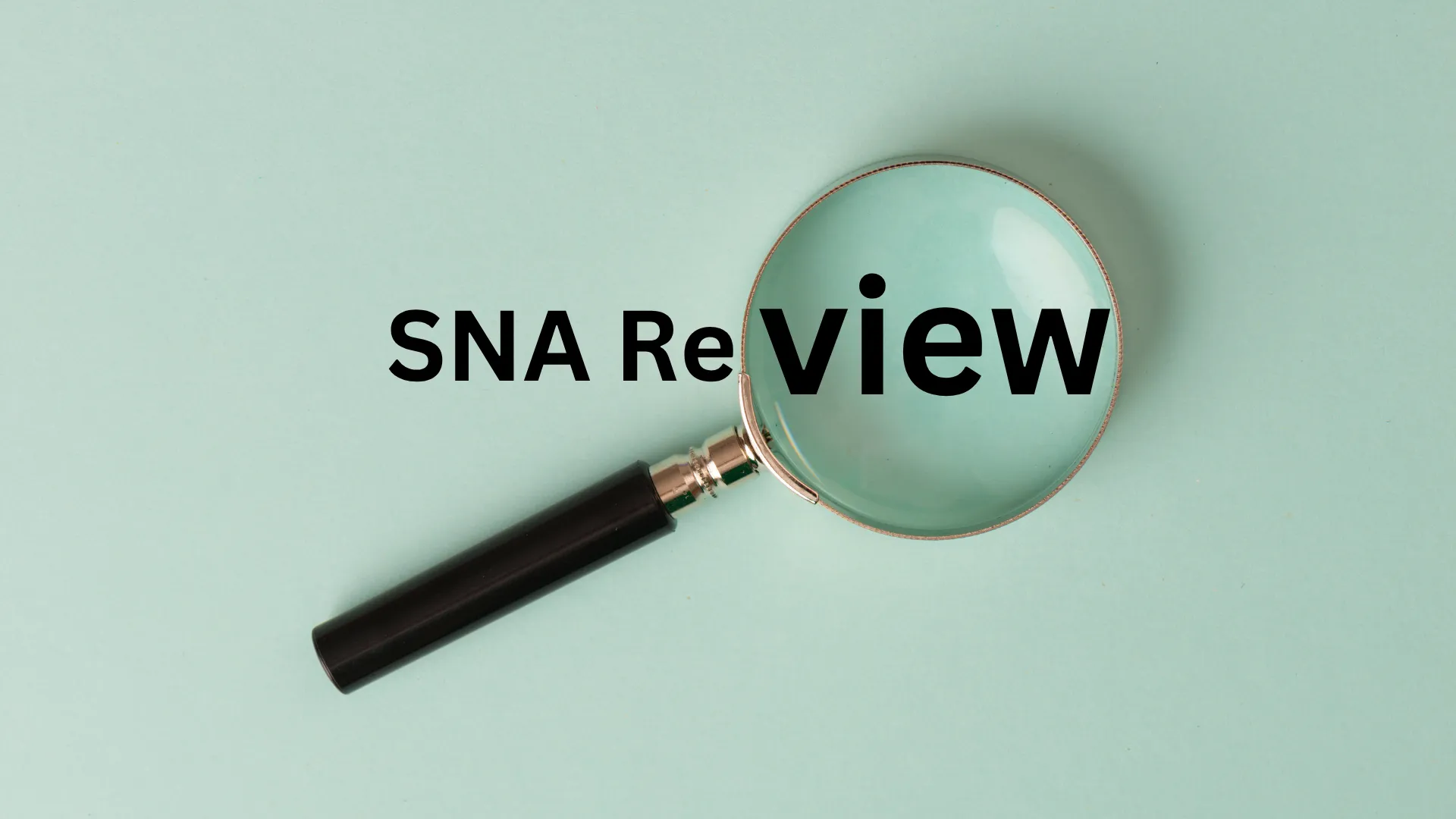Magnifying glass highlighting the word 'Review' in the phrase 'SNA Review' on a light green background.